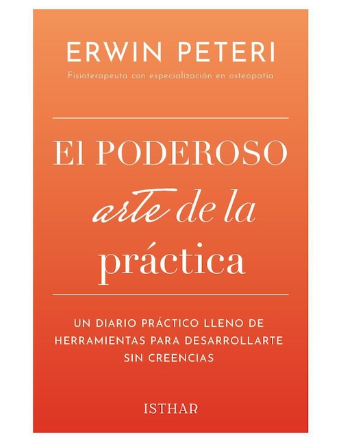 Libro El Poderoso Arte de la Práctica de Peteri Erwin