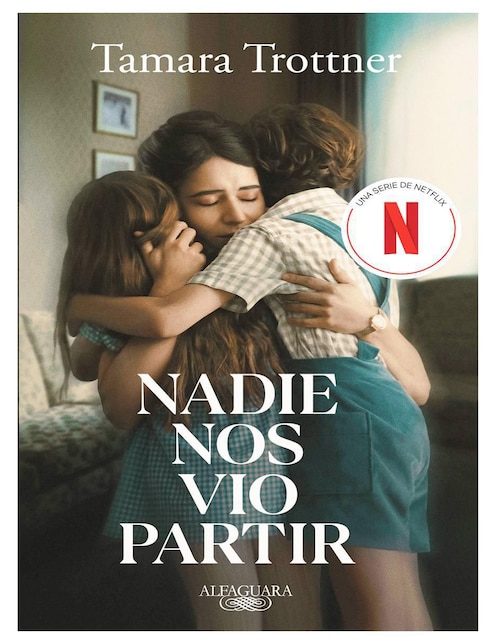 ALFAGUARA Libro Nadie nos vio partir Tamara Trottner
