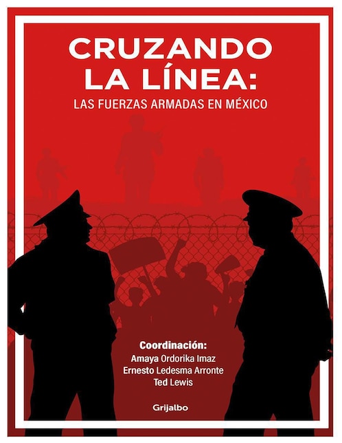 Llibro Cruzando la Línea de Amaya Ordorika Imaz, Ted Lewis,
Ernesto Ledesma Arronte