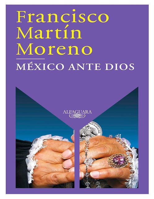 Libro México Ante Dios de Francisco Martín Moreno