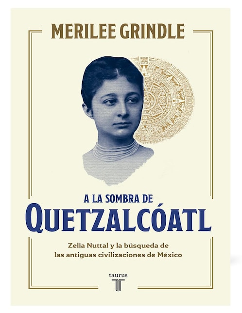 Libro A La Sombra de Quetzalcóatl de Merilee Grindle