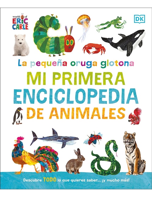 Libro La pequeña oruga glotona: mi primera enciclopedia de animales de Eric Carle 1