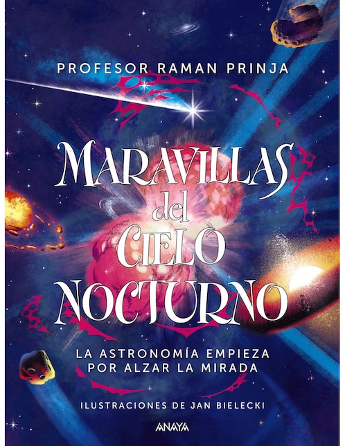 ANAYA INFANTIL Libro Maravillas del Cielo Nocturno de Prof. Raman Prinja