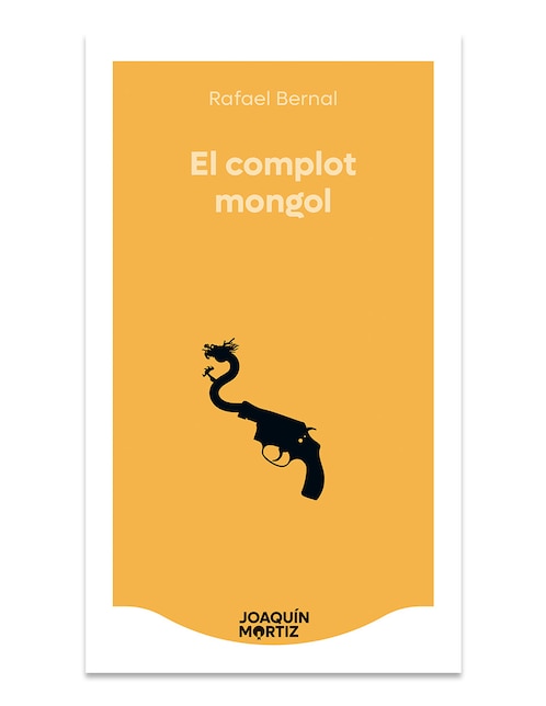 Libro El Complot Mongol de Rafael Bernal