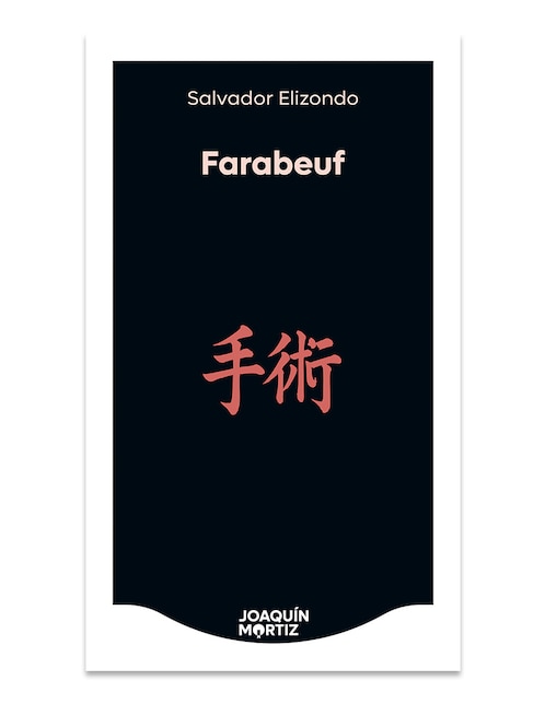 Libro Farabeuf O La Crónica De Un Instante de Salvador Elizondo