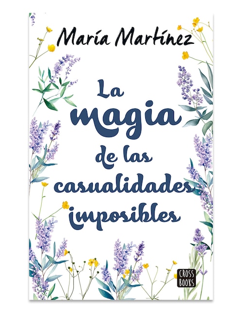 Libro La Magia De Las Casualidades Imposibles de María Martínez