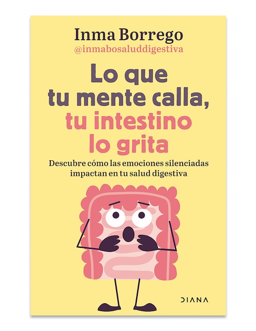 Libro Lo Que Tu Mente Calla Tu Intestino Lo Grita de Inmaculada Borrego