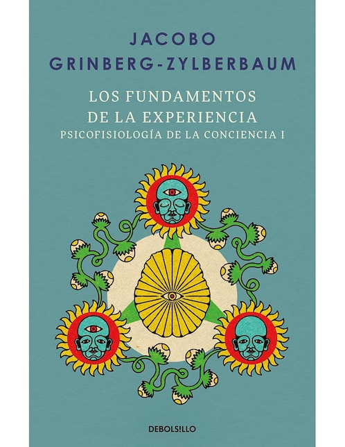 Libro Los fundamentos de la experiencia (psicofisiología de la conciencia 1) de Jacobo Grinberg-Zylberbaum