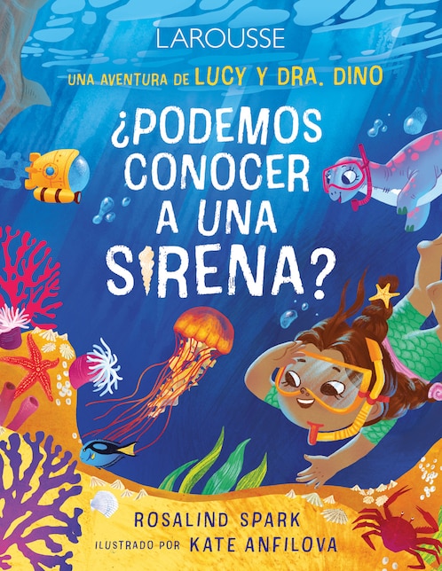 Libro Una aventura de Lucy y Dra. Dino ¿Podemos conocer a una sirena? de Rosalind Spark 1