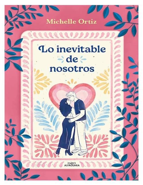 Libro Lo Inevitable de Nosotros de Michelle Ortiz Cuéllar