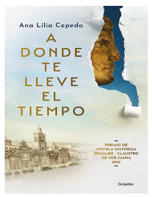Libro A donde te lleve el tiempo de Ana Lilia Cepeda Libro A donde te lleve el tiempo de Ana Lilia Cepeda