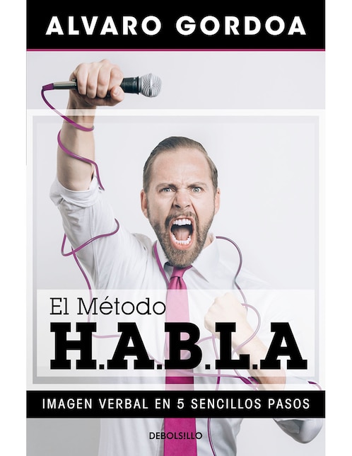 DEBOLSILLO Libro El Método H.A.B.L.A de Alvaro Gordoa