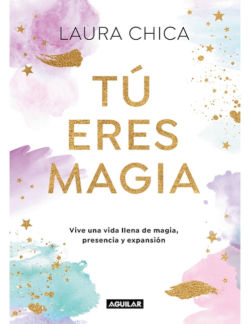 Libro Tú Eres Magia de Laura Chica