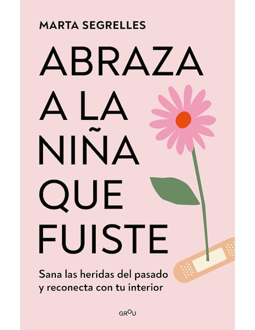 Libro Abraza A La Niña Que Fuiste de Marta Segrelles 1