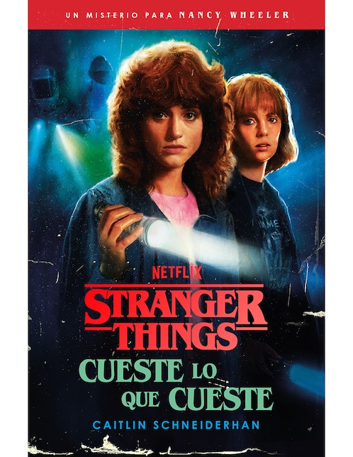 Libro Stranger Things: cueste lo que cueste de Caitlin Schneiderhan