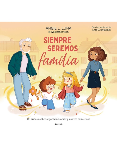 Libro Siempre seremos familia de Angie L. Luna
