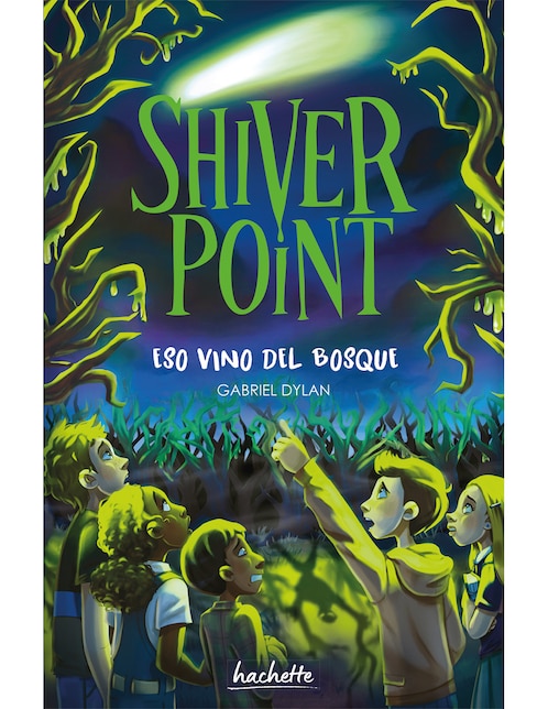 Libro Shiver Point: Eso Vino Del Bosque de Gabriel Dylan