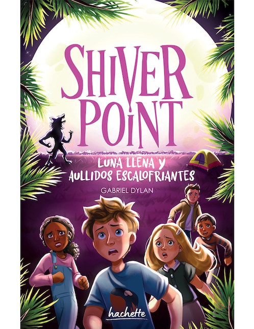 Imagen de producto Libro Shiver Point: Luna Llena Y Aullidos Escalofriantes de Gabriel Dylan