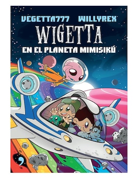 Libro Wigetta en el Planeta Mimisikú Temas de hoy de Vegetta777