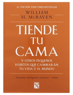 Tiende Tu Cama Y Otros Pequeños Hábitos Que Cambiarán Tu Vida Y El Mundo