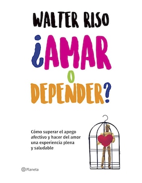 Libro ¿Amar o Depender? de Riso Walter