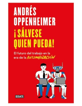 Libro ¡Sálvese quien Pueda! de Andrés Oppenheimer