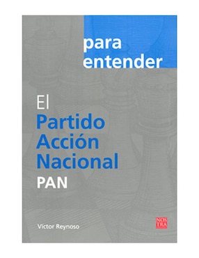 Para Entender El Partido Acción Naciónal Pan