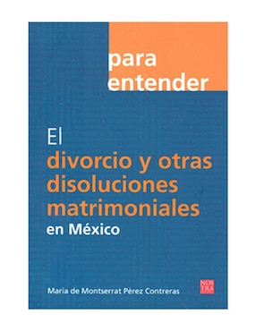 Imagen de producto Libro El Divorcio y Otras Disoluciónes Matrimoniales en México