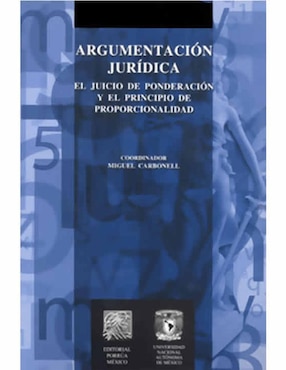 Imagen de producto Libro Argumentación Jurídica: el Juicio de Ponderación y el Principio de Proporcionalidad