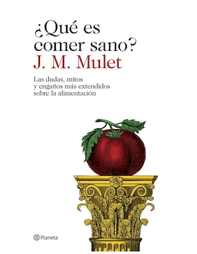 Imagen de producto Libro ¿Qué es comer sano? de Mulet J.M
