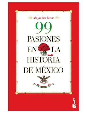 Imagen de producto Libro 99 Pasiones en la Historia de México de Rosas Alejandro