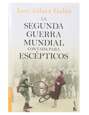Imagen de producto Libro La Segunda Guerra Mundial Contada para Escépticos de Eslava Galán Juan