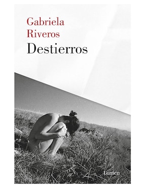 Libro Destierros de Riveros, Gabriela