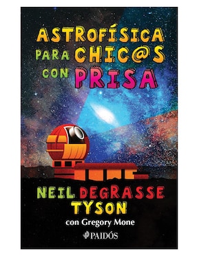 Libro Astrofísica Para Chic@s con Prisa de Tyson Neil deGrasse
