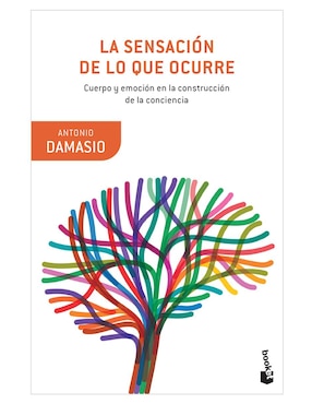 Libro La Sensación de Lo Que Ocurre de Damasio Antonio