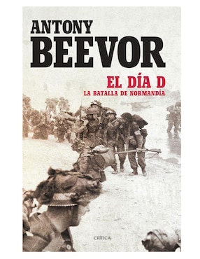 Imagen de producto Libro El Día D La Batalla de Normandia de Beevor Antony