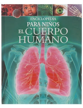 Libro Enciclopedia para Niños: El Cuerpo Humano