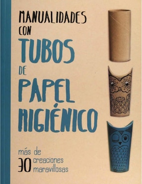 Manualidades Con Tubos De Papel Higiénico