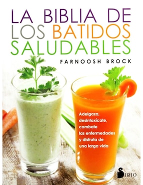 La Biblia De Los Batidos Saludables