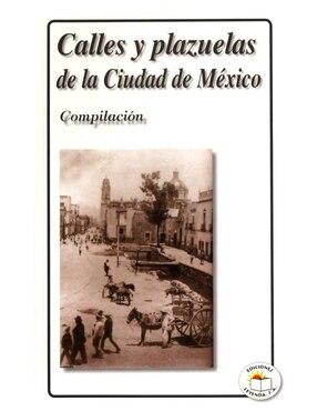 Imagen de producto Libro Calles y Plazuelas de la Ciudad de México