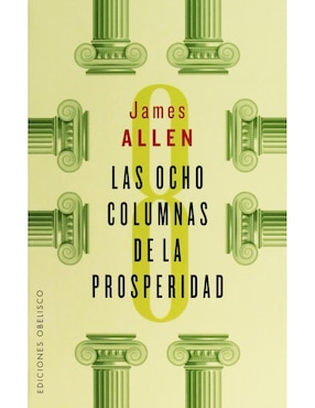 Las Ocho Columnas De La Prosperidad