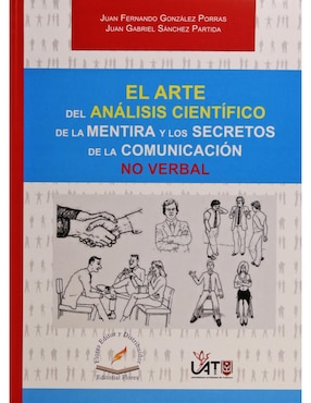 El Arte del Análisis Científico de la Mentira y Los Secretos