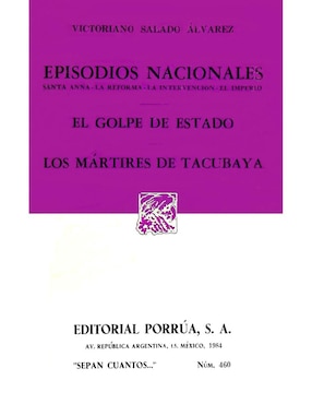 Episodios Nacionales. El Golpe De Estado. Los Mártires De Tacubaya