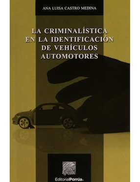 Imagen de producto La Criminalística en la Identificación de Vehículos Automoto