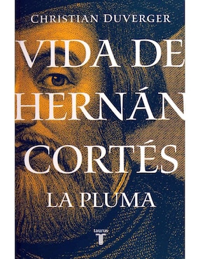 Vida De Hernán Cortés: La Pluma