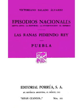 Episodios Nacionales. Las Ranas Pidiendo Rey. Puebla