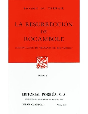 La Resurrección De Rocambole. Continuación De 'Hazañas De Rocambole' Tomo I