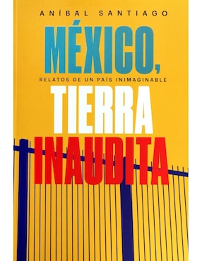 México, Tierra Inaudita