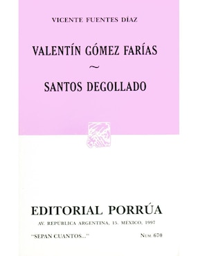 Valentín Gómez Farías · Santos Degollado