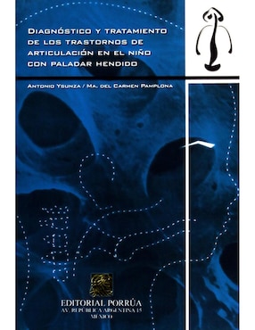 Diagnostico Y Tratamiento De Los Trastornos De Articulación En El Niño De Paladar Hendido